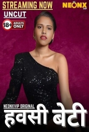 Hawasi Beti (2025) Neonx Hot Short Film Download