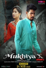 Mukhiya X (2023) MoodX S01E02 Web Series Watch Online