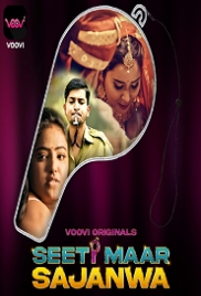 Seeti Maar Sajanwa (2023) Voovi S01 Part 1 Web Series Watch Online
