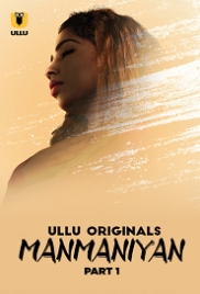 Manmaniyan (2023) S01 Part 1 Ullu Web Series Watch Online