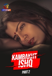 Kambakht Ishq (2023) S01 Part 2 Atrangii Web Series Download