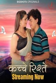 Kache Rishtey (2023) Bigshots S01EP01T03 Web Series Download