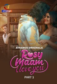 Rosy Maam I Love You 2024 S01 Part 3 Web Series Download