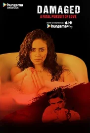Damaged 2018 Hindi S01 Complete HPlay Web Series Download