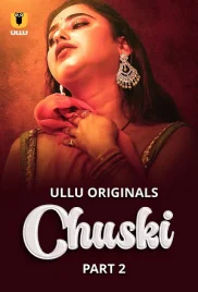 Chuski 2024 S01 Part 02 Ullu Web Series Download