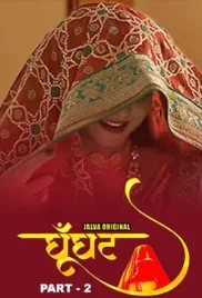 Ghoonghat 2024 Jalva S01 Part 2 Web Series Download