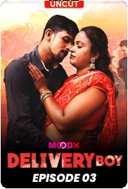 Delivery Boy 2024 MoodX S01E03 Web Series Download