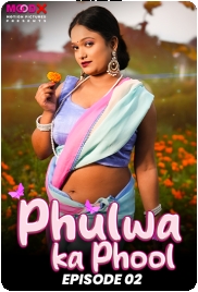 Phulwa Ka Phool 2024 MoodX S01E02 Web Series Download