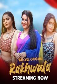 Rakhwala 2025 HulChul S01E01T03 Web Series Download