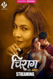Chirag 2025 HulChul S01E01T03 Web Series Download