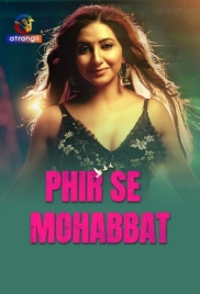 Phir Se Mohabbat (2025) Atrangii S01 E01- 07 Hot Web Series