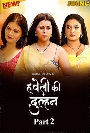 Haveli Ki Dulhan (2025) Jugnu S01 Part 02 Web Series