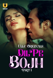 Dil Pe Bojh (2025) Ullu S01 Part 1 Web Series