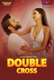 Double Cross (2025) Moodx S01 E01 Web Series