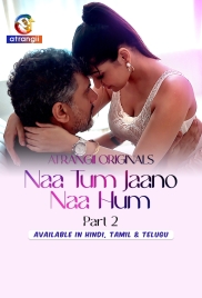 Naa Tum Jaano Naa Hum (2025) Atrangii S01 Part 2 Web Series