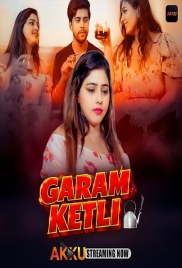 Garam Ketli (2026) Akkuott S01 E01-06 Web Series
