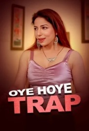 Oye Hoye Trap (2026) S01 E01-02 Web Series
