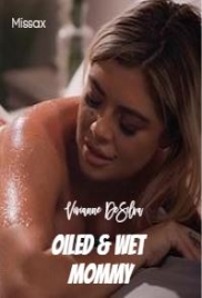 Oiled And Wet Mommy 2025 Vivianne DeSilva Missax HDRip Download